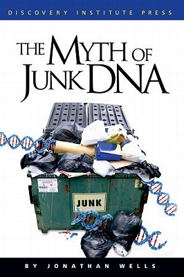 the myth of junk dna by wells, jonathan [paperback]